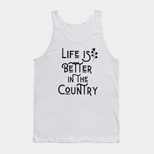 Life is better in the Country Tank Top